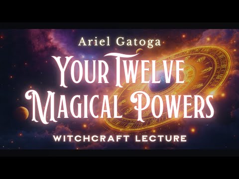 Your Twelve Magical Powers: The Zodiac Within You