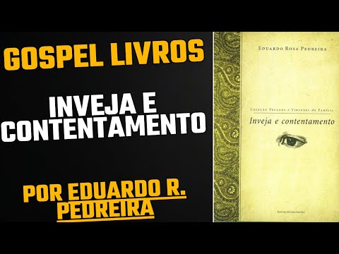 Inveja e Contentamento por Eduardo R  Pedreira -  Gospel Livros