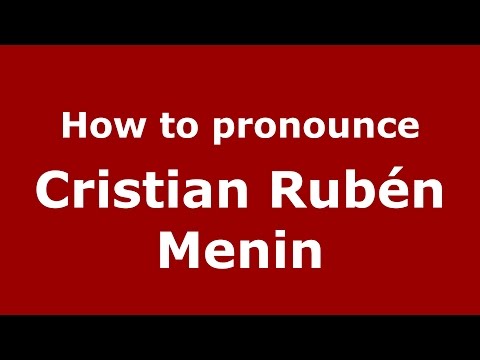 How to pronounce Cristian Rubén Menin