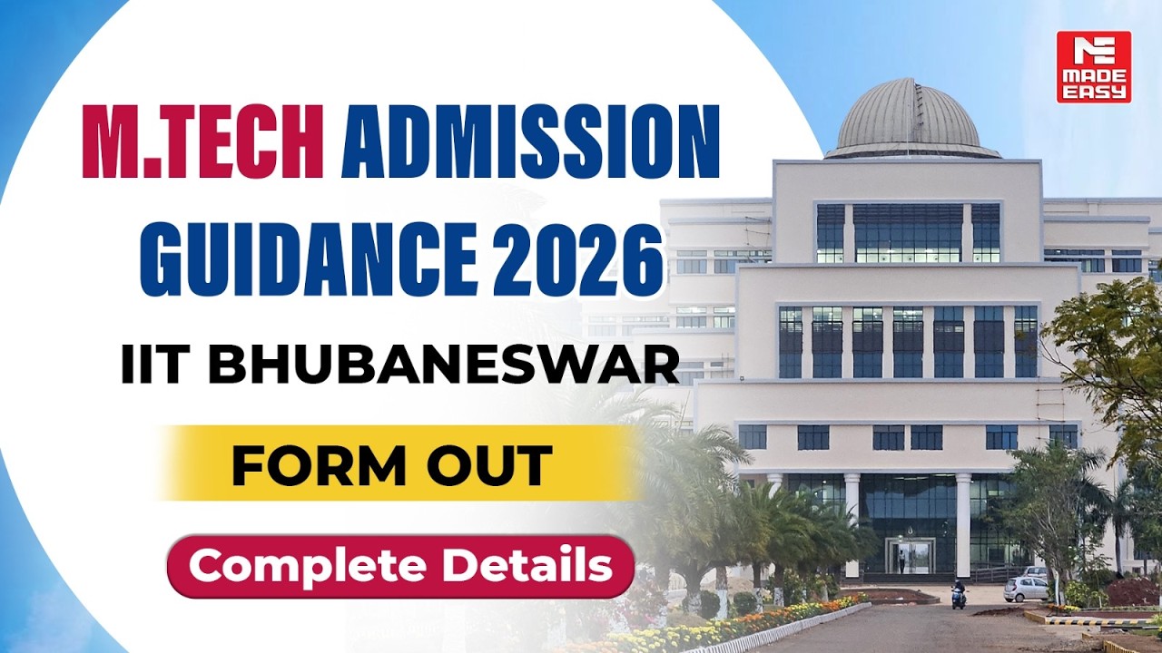 IIT Bhubaneswar M.Tech Admission 2026 | Form Out | Apply Now | Eligibility, Fees, Seats!