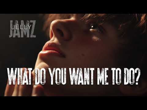 What Do You Want Me To Do