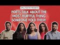 Poets talk about the most hurtful thing someone told them! ❤️‍🩹 | Spill Poetry