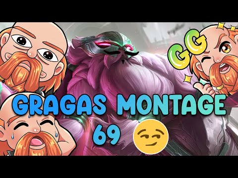 Gragas Montage 69 - Who's WOODY FRUITY??