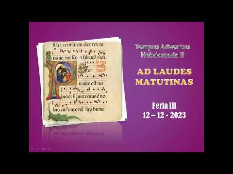 Liturgia Horarum - Ad Laudes Matutinas - Hebdomada II (12-12-2023)