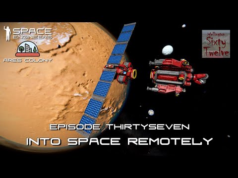 Ares Colony EP37 - Into Space Remotely (Space Engineers)