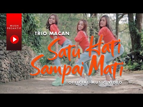 Trio Macan - Satu Hati Sampai Mati (Official Music Video)
