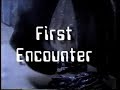 First Encounter 1997 Trailer