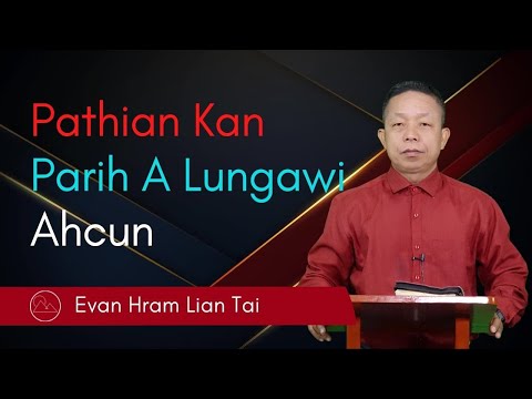 Pathian Kan Parih A Lungawi Ahcun - Evan. Hram Lian Tai