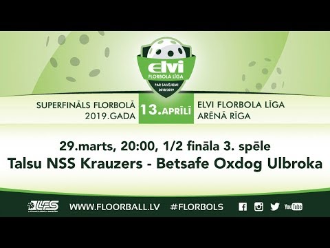 ELVI florbola līga: Talsu NSS/Krauzers - Betsafe Oxdog Ulbroka (29.03.2019)