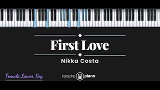First Love - Nikka Costa (KARAOKE PIANO - FEMALE LOWER KEY)