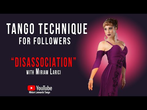 TANGO EXERCISES FOR FOLLOWERS:  "Disassociation" (with Miriam Larici)