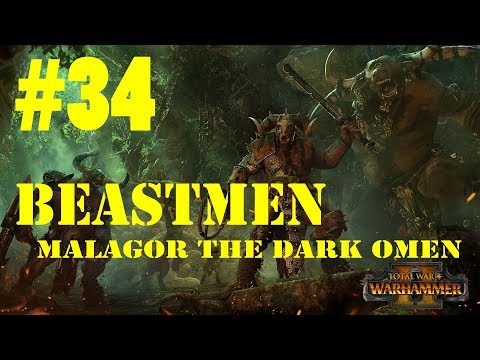 The Fall of Man! Total War: Warhammer 2 – Beastmen - Mortal Empires – Malagor – Part 34