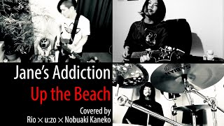 [Rio &amp; Nobuaki Kaneko &amp; u:zo] Jane&#39;s Addiction - Up the Beach Cover