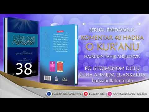 40 HADISA O KUR'ANU - 38. HADIS || mr. Hajrudin T. Ahmetović