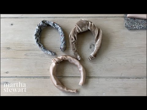 How to Make Knotted Headbands - Martha Stewart