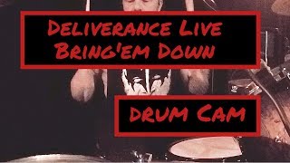 Deliverance-"Bring Em Down" LIVE-DRUM CAM  2/17/19 Jim Chaffin