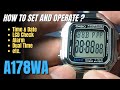 Casio A 178 Setting How To Set A178WA Time Date Alarm Dual Time Etc A178 A178W