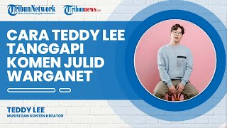 Covernya Tuai Komen Julid, Teddy Lee: Ya Mungkin Kamu Bahasa Koreanya Jago