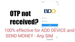 BDO Fix not received OTP SMS for ADD DEVICE and SEND MONEY to all SIM (100% EFFECTIVE PH)