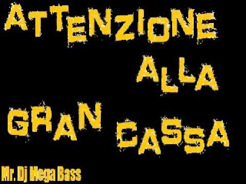 Mr.Dj Mega Bass - Attenzione alla Gran Cassa - (Hard Slow Style Mix)