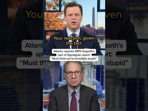 Atlantic reporter RIPS Hegseth's spin of Signalgate report: 'Must think we're incredibly stupid'