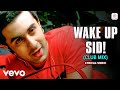 Wake Up Sid Club Mix Lyrical Video Ranbir Kapoor Konkana Sen Sharma Shankar Mahadevan