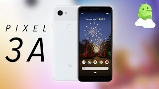 Google Pixel 3a &amp; Google Pixel 3a XL leaks: Release date, price, specs