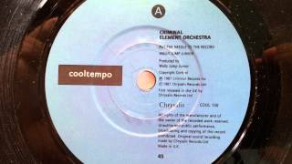 Criminal Element Orchestra - Put The Needle On The Record - 1987