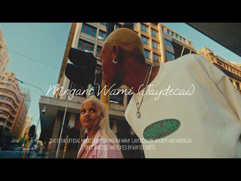 JayJayy , Mordecai - Mgani Wami (Jaydecai) [Official Music Video]