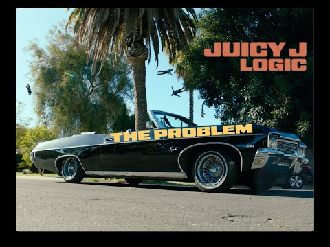 Juicy J x Logic - The Problem -  Official Video