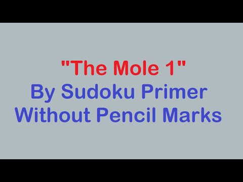 Sudoku Primer 281 - How to Solve “The Mole 1” Without Pencil Marks – Sudoku Primer Collaboration