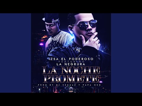 La Noche Promete Ft. La Negrura