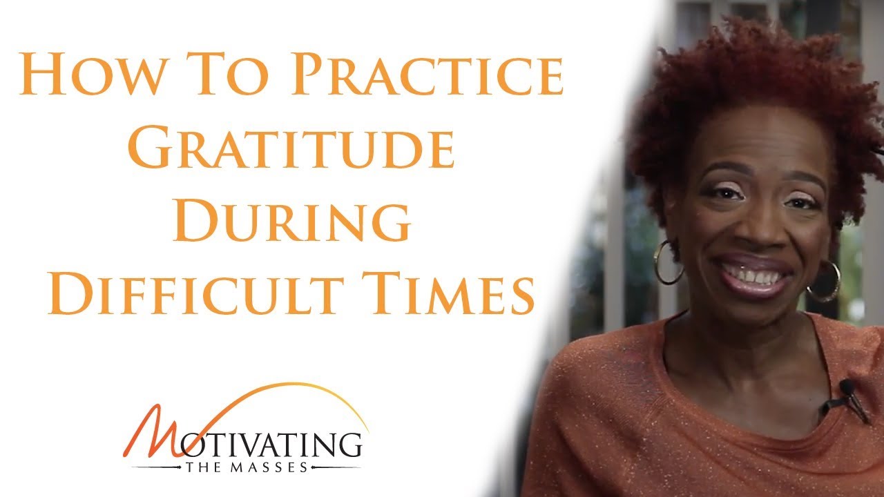 How To Practice Gratitude During Difficult Times - Lisa Nichols