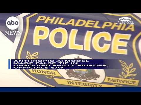 Anthropic AI model made false tip in unsolved Philly murder: Officials
