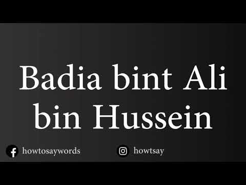 How To Pronounce Badia bint Ali bin Hussein