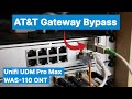 Easy AT T BGW320 Gateway Bypass With UniFi UDM Pro Max Via The WAS 110 SFP ONT On A Stick From 8311