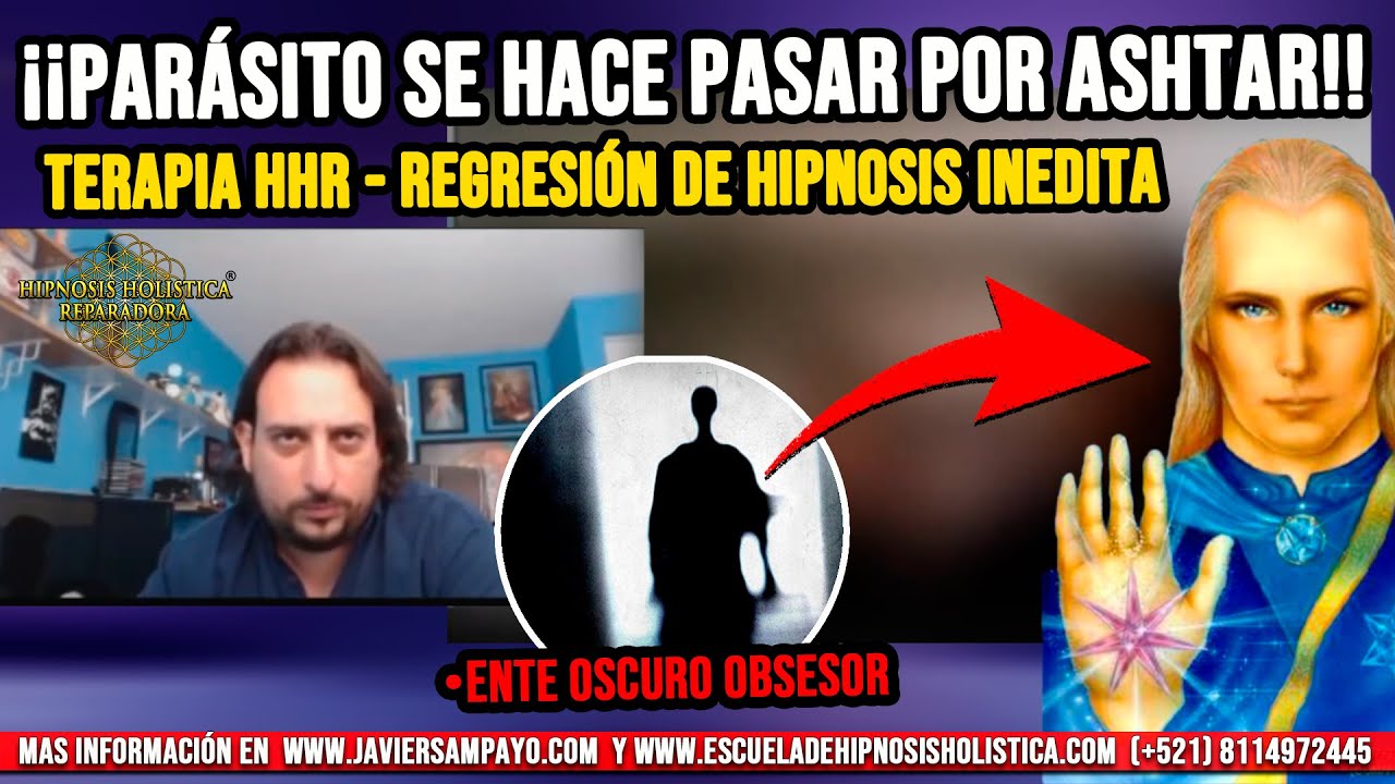 Parasito se hace pasar por Ashtar, regresión de hipnosis impactante - por Javier Sampayo