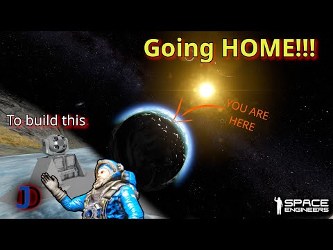 Space Engineers: S2e31 - We're Going HOME! to build a laser antenna...