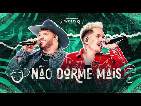 Felipe & Rodrigo - Não Dorme Mais (Ao Vivo) #NossaCara