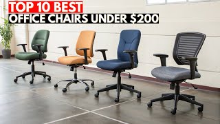 Top 10 Best Office Chairs Under $200 in 2026 - Buying Guide