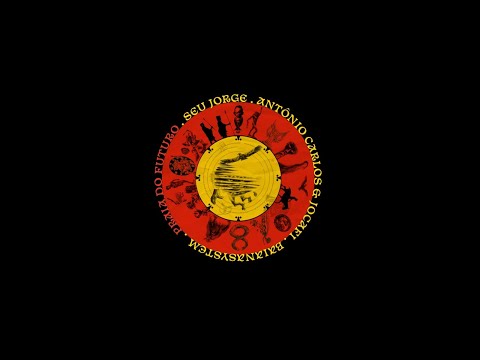 PRAIA DO FUTURO - BaianaSystem, Seu Jorge, Antonio Carlos & Jocafi