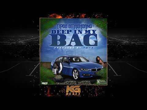 TipseSmashGang - Deep In My Bag [Prod. By TWTB] [New 2019]