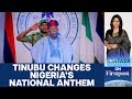 Why did Tinubu change Nigeria's National Anthem? | Vantage with Palki Sharma