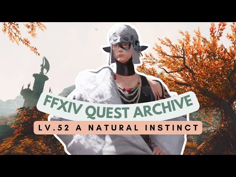 Lv.52 A Natural Instinct | No Commentary | FFXIV Quest Archive
