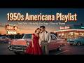 1950s Americana Playlist With Soft Oldies Rockabilly Love Songs And Drive In Dreams