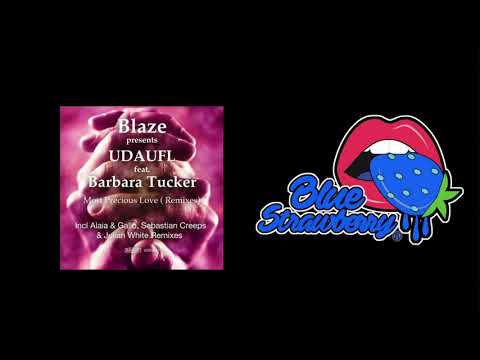 Blaze presents UDAUFL feat. Barbara Tucker - Most Precious Love (Alaia & Gallo Remix)