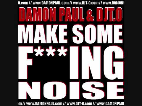 DAMON PAUL & DJT.O Feat. Ambush - MAKE SOME NOISE