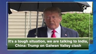 Its a tough situation, we are talking to India, China: Trump on Galwan Valley clash - WE