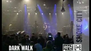Smoke City - Dark Walk Live