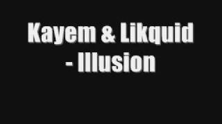 Kayem & Likquid - Illusion